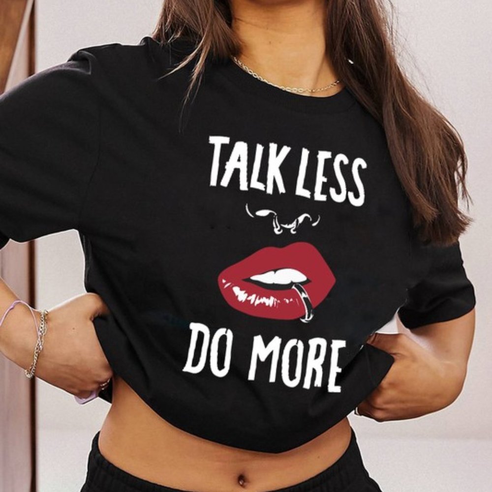 Talk Less Do More T-Shirt